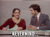 Nevermind.gif
