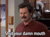 (HiFiGIF.cc)_parks-and-recreation-s06e04-shut-your-damn-mouth-small.gif
